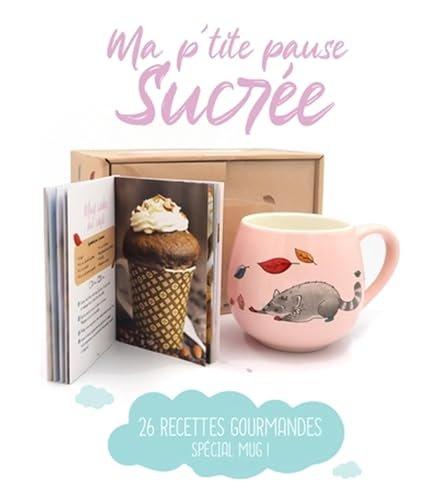 Couverture : Coffret Ma p'tite pause sucrée: 26 recettes gourmandes spéciales Mug: Un joli mug en céramique et un livre de recettes
