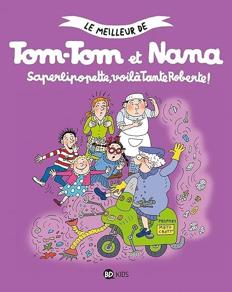 Couverture : Tom-Tom et Nana, Tome 05: Saperlipopette, voilà tante Roberte !