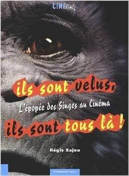 Couverture : Ils sont velus, ils sont tous là: l’épopée des singes au cinéma