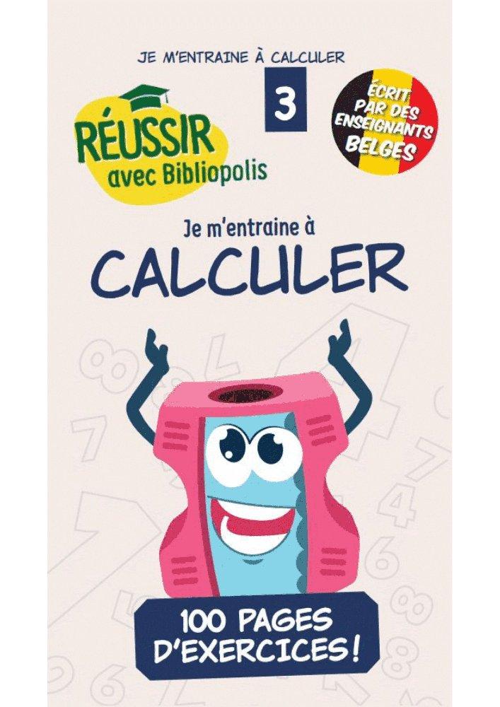 Couverture : Je m’entraîne à calculer 3ème | Réussir avec Bibliopolis