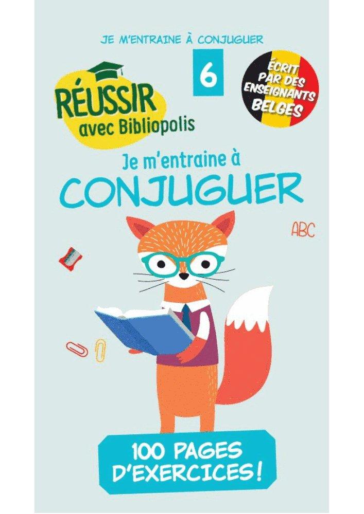 Couverture : Je m’entraîne à conjuguer 6ème | Réussir avec Bibliopolis
