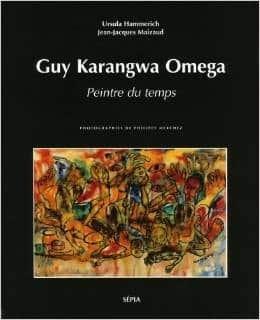 Couverture : Guy Karangwa Omega: Peintre du temps