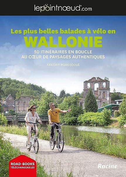 Couverture : Les plus belles balades à vélo en Wallonie: 50 itinéraires en boucles au coeur de paysages authentiques