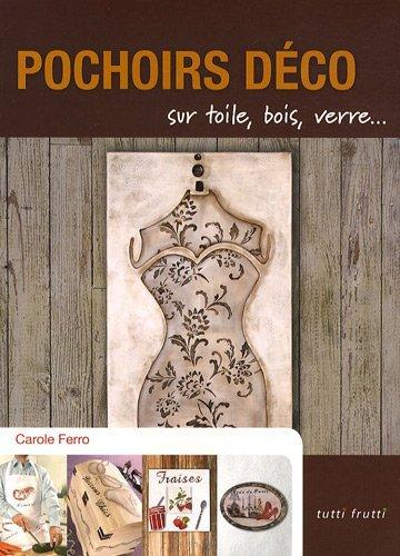 Couverture : Pochoirs déco: Sur toile, bois, verre…