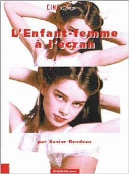 Couverture : L’enfant-femme à l’écran: le cinéma des fillettes séductrices