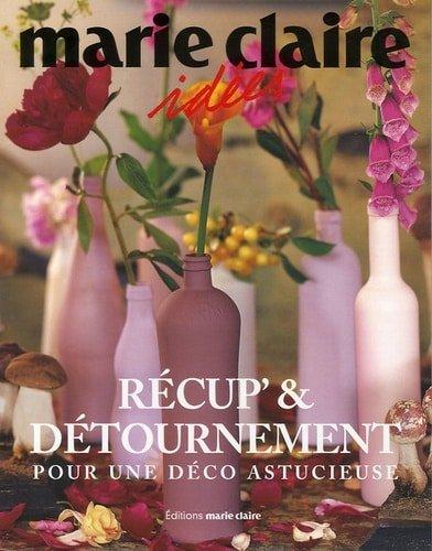 Couverture : Recup’ et détournement: Pour une déco astucieuse