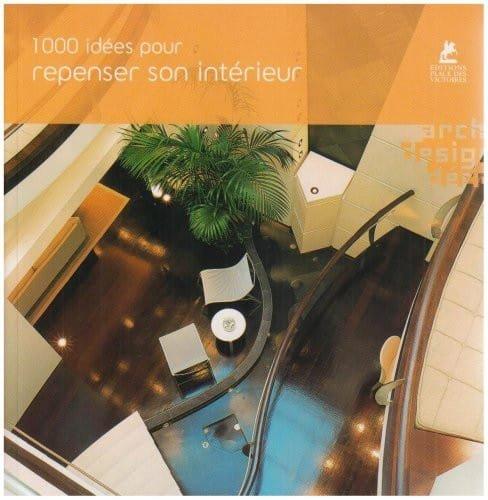 Couverture : 1000 IDEES POUR REPENSER SON INTERIEUR
