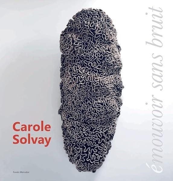 Couverture : Carole Solvay. (é)mouvoir sans bruit