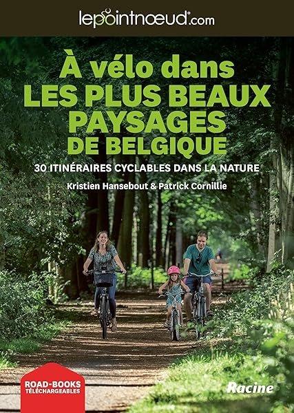Couverture : À vélo dans des plus beaux paysages de Belgique: 30 itinéraires cyclables dans la nature