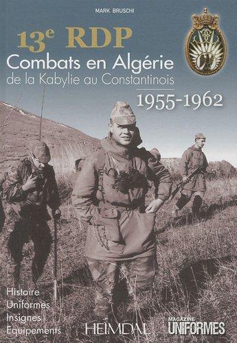 Couverture : 13e RDP: Combats en Algérie de la Kabylie au Constantinois (1955-1962)
