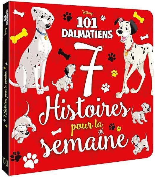 Couverture : LES 101 DALMATIENS: 7 histoires pour la semaine: Disney