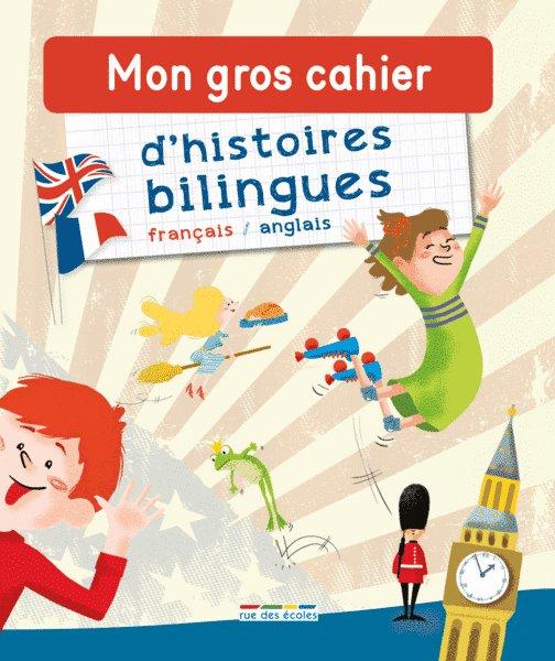 Couverture : Mon gros cahier d’histoires bilingues, français-anglais