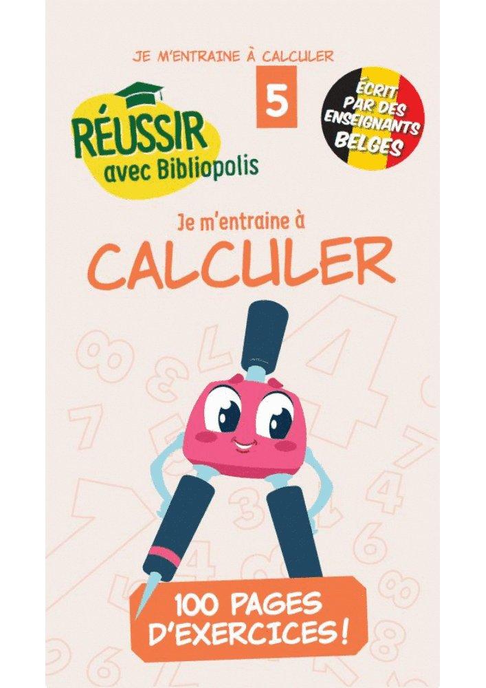 Couverture : Je m’entraîne à calculer 5ème | Réussir avec Bibliopolis