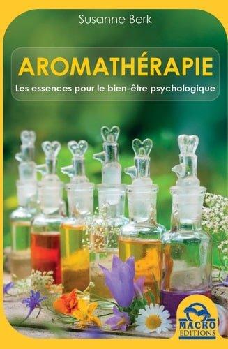 Couverture : Aroma thérapie : les essences pour le bien-être psychologique