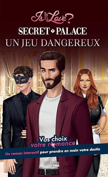 Couverture : Is it Love ?: Secret Palace: Un jeu dangereux: Vos choix, votre romance