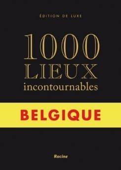 Couverture : 1000 Lieux Incontournables : Belgique
