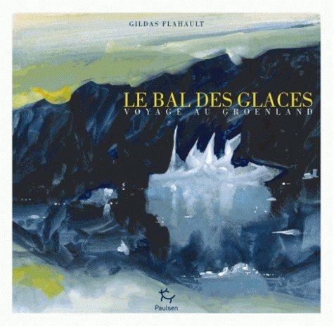 Couverture : Le bal des Glaces: Voyage au Groenland