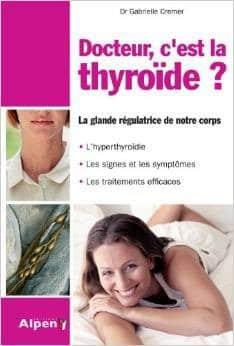 Couverture : C’est la thyroïde docteur ?: Le régulateur de votre organisme