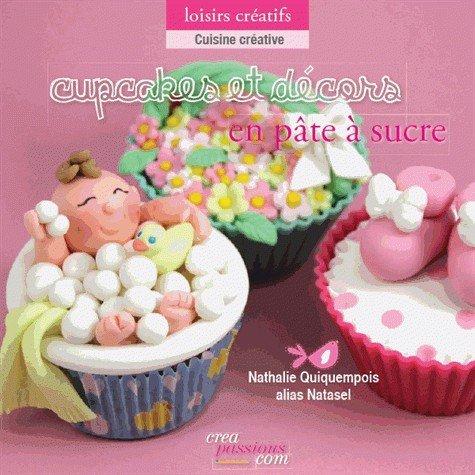 Couverture : Cupcakes et décors en pâte à sucre
