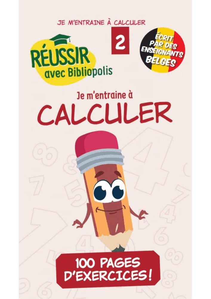 Couverture : Je m’entraîne à calculer 2ème | Réussir avec Bibliopolis