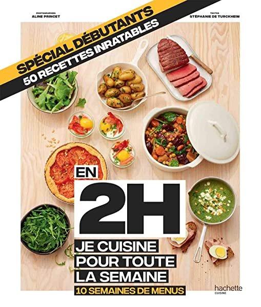 Couverture : Spécial Débutant : En 2h je cuisine pour toute la semaine: 10 semaines de menus: 50 recettes inratables
