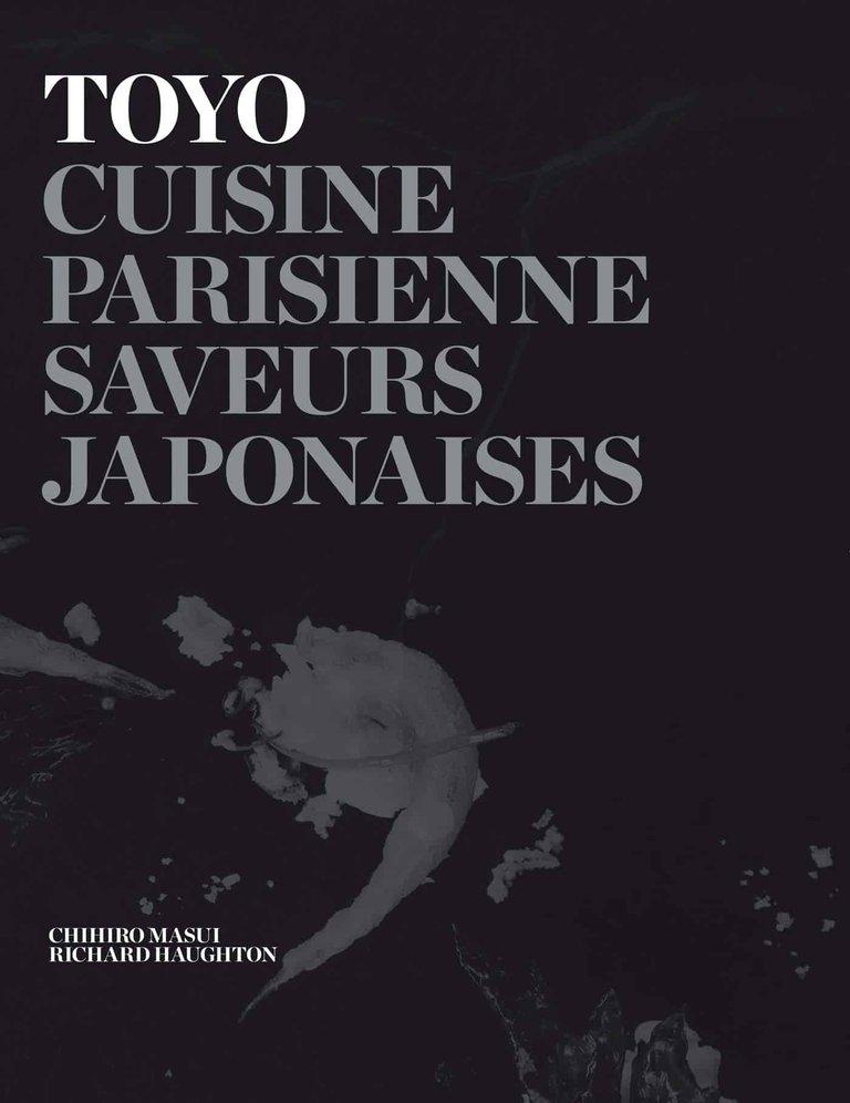 Couverture : Toyo : cuisine parisienne, saveurs japonaises