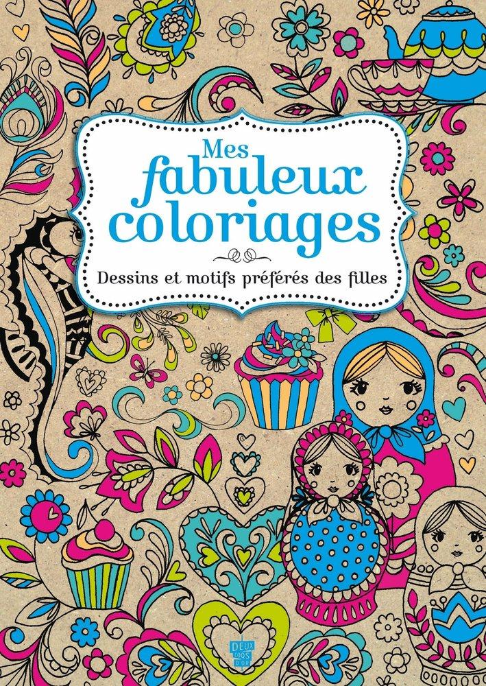 Couverture : Mes fabuleux coloriages: Dessins et motifs préférés des filles