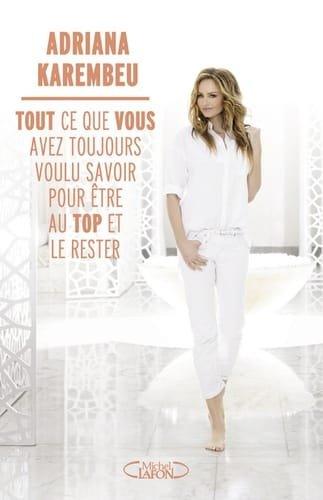 Couverture : Tout ce que vous avez toujours voulu savoir pour être au top et le rester