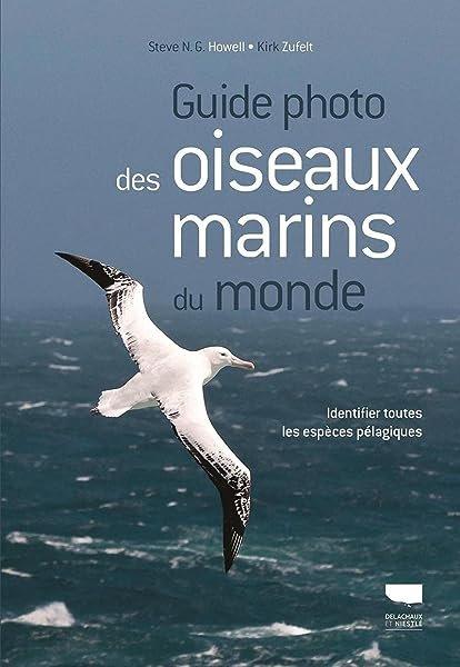 Couverture : Guide photo des oiseaux marins du monde: Identifier toutes les espèces pélagiques