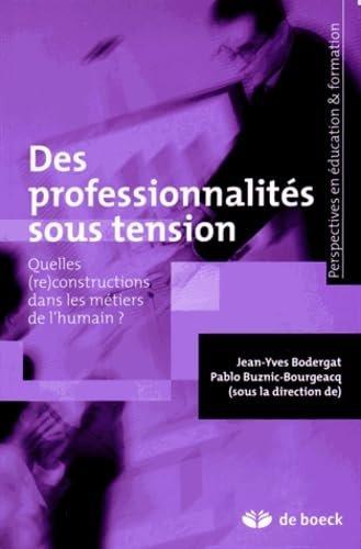 Couverture : Des professionnalités sous tension: Quelles (re)constructions dans les métiers de l'humain