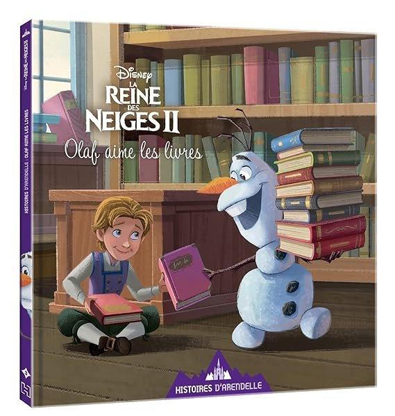 Couverture : LA REINE DES NEIGES 2: Histoires d'Arendelle: Vol. 3: Olaf aime les livres: Disney: 3: Olaf aime les livres