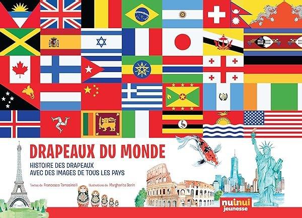 Couverture : Drapeaux du monde. Histoire des drapeaux avec des images de tous les pays