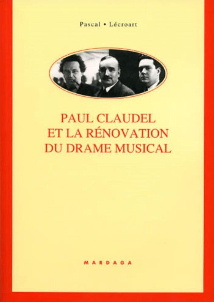 Couverture : Paul Claudel et la rénovation du drame musical: