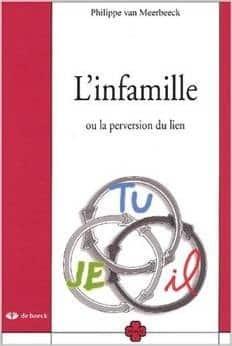 Couverture : L’infamille: ou la perversion du lien