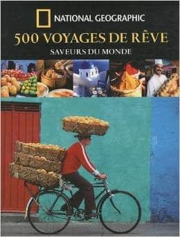 Couverture : 500 voyages de rêve: saveurs du monde