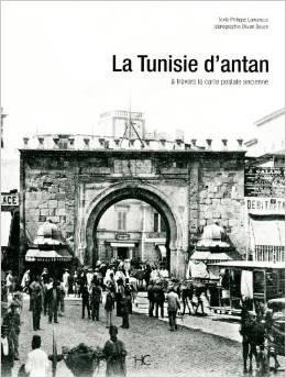 Couverture : La Tunisie d’antan: la Tunisie à travers la carte postale ancienne