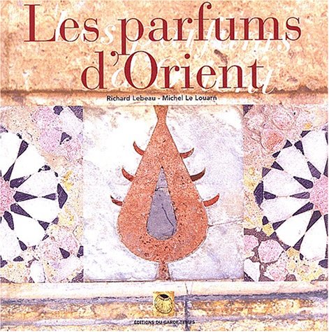 Les Parfums d'Orient 1 Les Parfums d'Orient
