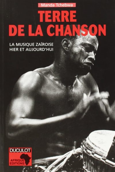 Terre de la chanson – La musique zaïroise hier et aujourd’hui