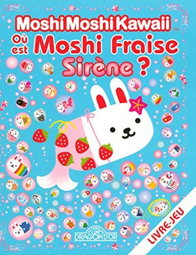 Où est Moshi Fraise Sirène ? 1 Où est Moshi Fraise Sirène ?