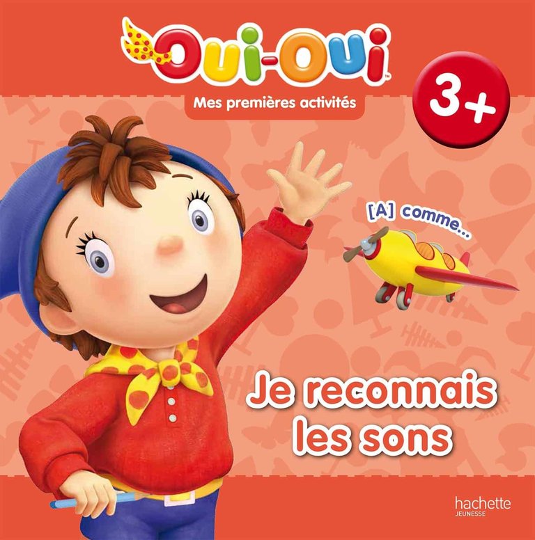 Couverture de Oui-Oui : Mes premières activités 3+ - Je reconnais les sons