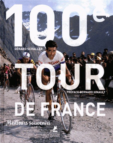 Couverture de 100e Tour de France - Meilleurs souvenirs
