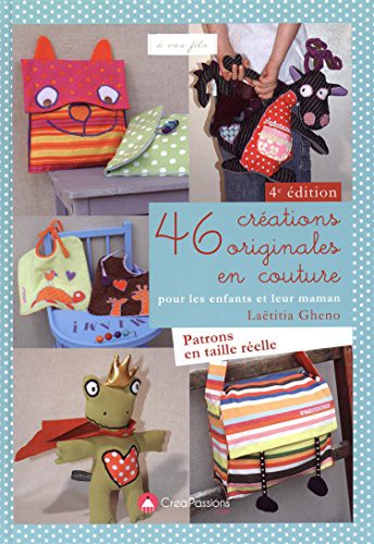 46 créations originales en couture pour les enfants et leur maman 1 46 créations originales en couture pour les enfants et leur maman