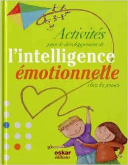 Activités pour le développement de l'intelligence émotionnelle chez les jeunes 1 Activités pour le développement de l'intelligence émotionnelle chez les jeunes