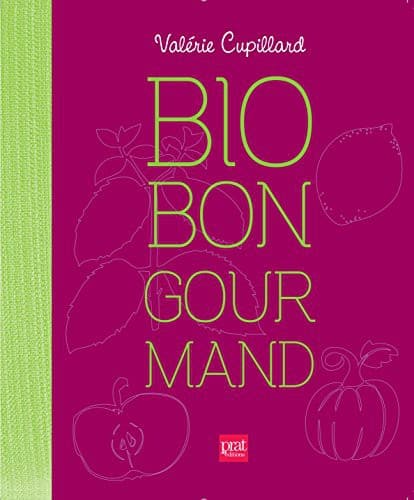 Bio, bon, gourmand 1 Bio, bon, gourmand