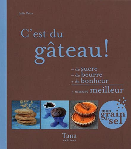 C'EST DU GATEAU ! 1 C'EST DU GATEAU !