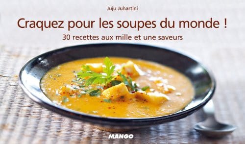 Craquez pour les soupes du monde ! 1 Craquez pour les soupes du monde !