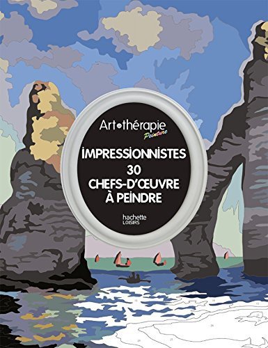 Couverture de Impressionnistes - 30 chefs-d'oeuvre à peindre