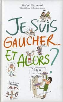 Je suis gaucher... et alors ? 1 Je suis gaucher... et alors ?