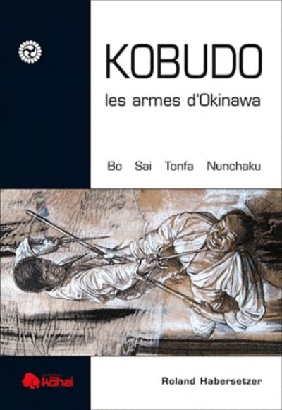 Kobudo, les armes d’Okinawa – Bo, sai, Nunchaku, Tonfa