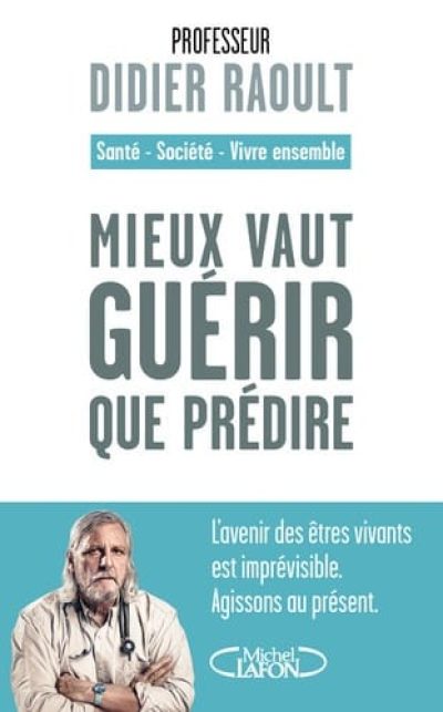 Mieux vaut guérir que prédire – Santé, société, vivre ensemble